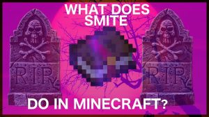 What does smite do in Minecraf & how it works?
