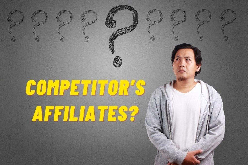 ways to Find Affiliates Of Your Competitors 