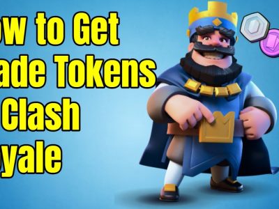 How to Get Trading Tokens in Clash Royale