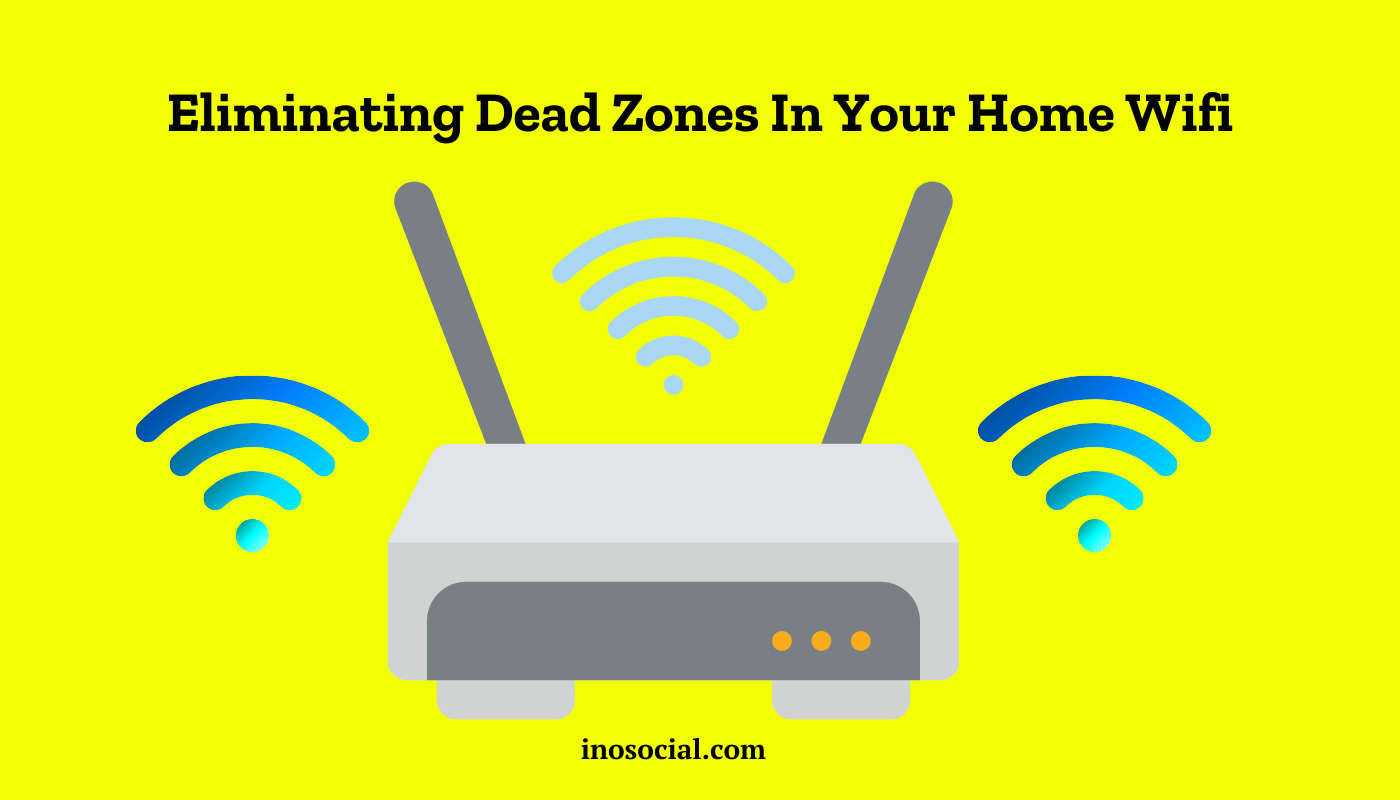 Eliminating Dead Zones In Your Home Wifi