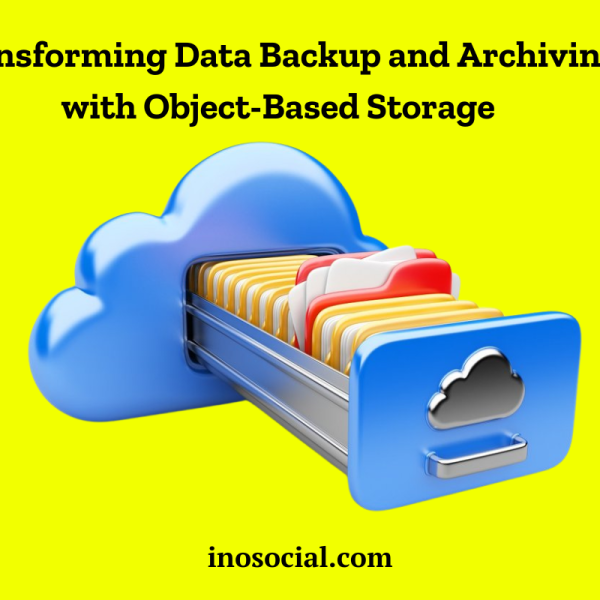 Transforming Data Backup and Archiving with Object-Based Storage