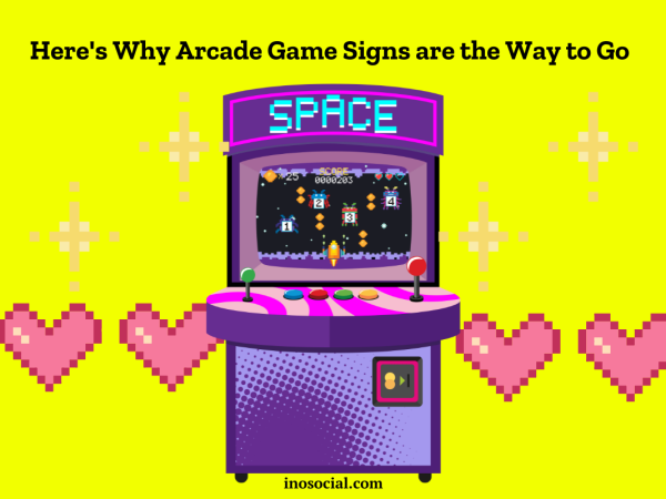 Here's Why Arcade Game Signs are the Way to Go